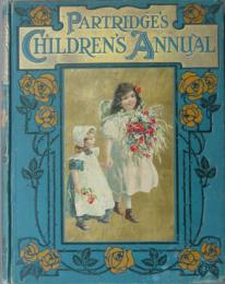 Partridge's Children's Annual.　ルイス・ウエイン、G.C.Marsh Lambert, Arthur Rackham,H.B.Neilson 他イラスト多数