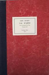 Val D'Arno.Ten Lectures On The Tuscan Art. ラスキン 「ヴァル・ダルノ ： トスカーナ芸術」
First edition