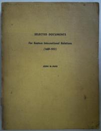 SELECTED DOCUMENTS:Far Eastern International Relations(1689-1951)