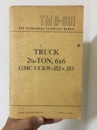 TM 9-801 War Department Technical Manual. Truck 2 1/2- Ton, 6X6 GMC CCKW- 352 & 353 アメリカ旧陸軍省のGMC軍用トラック整備マニュアル