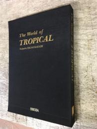 The World of Tropical