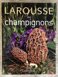 Larousse Des Champignons