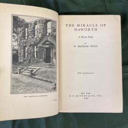 THE MIRACLE OF HAWORTH: A Bronte Study