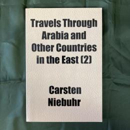 Travels Through Arabia and Other Countries in the East 2