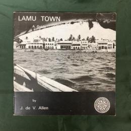 LAMU TOWN: A Guide　（ケニア・ラム地区のガイド）
