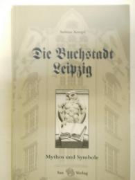 （独文）　Die Buchstadt Leipzig: Mythos und Symbole