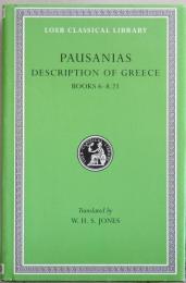 PAUSANIAS、Description of Greece, Volume 3: Books 6-8.21 (Elis 2, Achaia, Arcadia) ＜The Loeb classical library＞