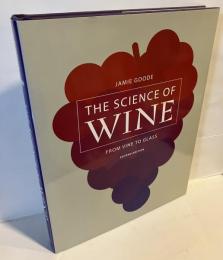 The science of wine : from vine to glass （英） ワインの科学