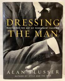 Dressing the man : mastering the art of permanent fashion