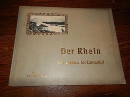 Der　RHEIN: Koblenz bis Düsseldorf 1910 + Zugabe: Rhein, Landschaft, Kunst Kultur