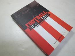 Football Hooligans: Knowing the Score (Explorations in Anthropology)