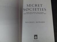 Secret Societies: Their Influence and Power from Antiquity to the Present Day