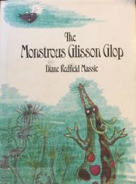 英語版　The Monstrous Glisson Glop（巨大なグリソングロップ）