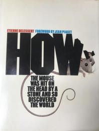 英語版　How　The Mouse Was Hit on The Head By A Stone And So Discovered The World　（ネズミはどのように石によって頭を打たれ、そして世界を発見したか）
