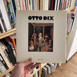 Otto Dix: Ein Malerleben in Deutschland (オットー・ディクス)