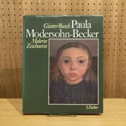 Paula Modersohn-Becker: Malerin Zeichnerin パウラ・モーダーゾーン=ベッカー