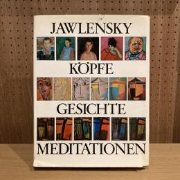 Alexej Jawlensky: Kopfe, Gesichte, Meditationen アレクセイ・フォン・ヤウレンスキー
