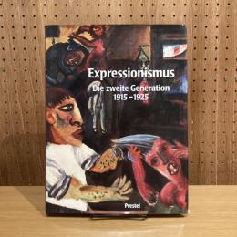 Expressionismus: Die zweite Generation 1915-1925 表現主義