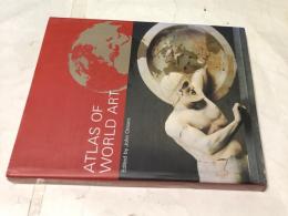 英文)世界美術史アトラス : 創造と伝播:紀元前4万年〜現代  Atlas of world art
edited by 
Laurence King Pub., 2004