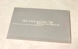 インタラクション'95  インターラクティブ・アートへの招待展  Dialogue with media art : introduction to interactive installations