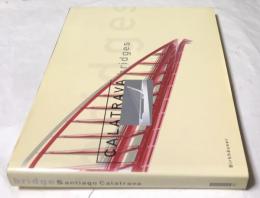 英文)サンティアゴ・カラトラヴァ 橋の建築　Calatrava bridges : Second, Expanded Edition
