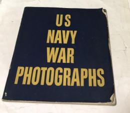 英文)アメリカ海軍写真集 真珠湾〜東京湾　U.S. Navy War Photographs: Pearl Harbor to Tokyo Bay : a collection of Official U.S. Navy, Marine Corps and Coast Guard Photographs