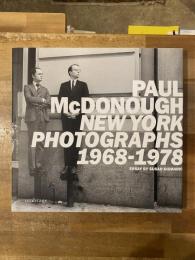 Paul McDonough : New York Photographs 1968-1978