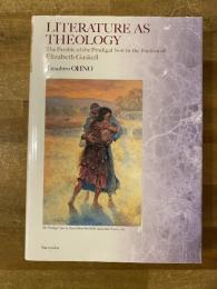 Literature as theology : the parable of the prodigal son in the fiction of Elizabeth Gaskell