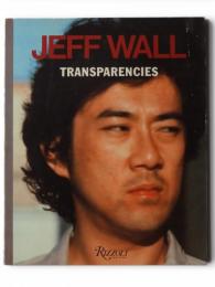 Jeff Wall : Transparencies　ジェフ・ウォール写真集