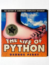 The life of Python : the history of something completely different