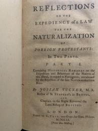 Reflections on the Expediency of a Law for the Naturalization of Foreign Protestants. 2 Vols. in 1.