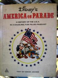 Disney's America on Parade: A History of the U.S.A.in a Dazzling, Fun-filled Pageant