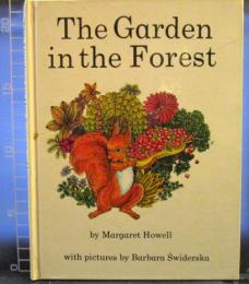 Garden in the Forest by Margaret Howell with picture by barbara Swiderska ハードカバー　英語　1976年2刷　A MINNOW BOOK