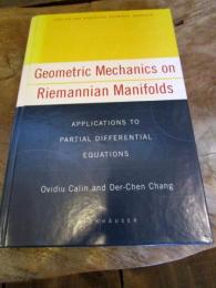 Geometric Mechanics on Riemannian Manifolds: Applications to Partial Differential Equations (Applied and Numerical Harmonic Analysis) (2005th Edition)
by Ovidiu Calin, Der-Chen Chang, Der-Chen E. Chang
Hardcover, 278 Pages, Published 2004
