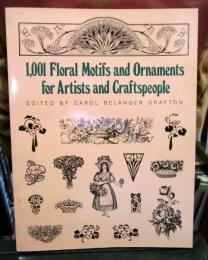 1,001 floral motifs and ornaments for artists and craftspeople