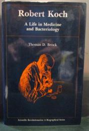 Robert Koch : a life in medicine and bacteriology
