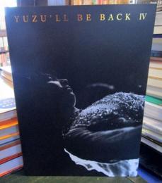 YUZU'LL BE BACK IV 　羽生結弦写真集2021-2022