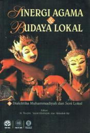 Sinergi agama dan budaya lokal : dialektika Muhammadiyah dan seni lokal