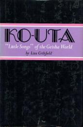 KO-UTA : "Little Songs" of the Geisha World