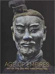 Age of Empires: Art of the Qin and Han Dynasties (Metropolitan Museum of Art Series)