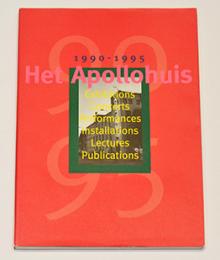 Het Apollohuis 1990-1995: Exhibitions Concerts Performances Installations Lectures Publications