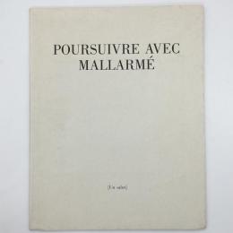 POURSUIVRE AVEC MALLARME：ジャン・ポール・ミシェル宛書署名入
