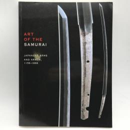 Art of the samurai : Japanese arms and armor, 1156-1868