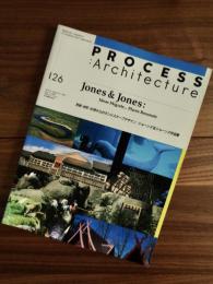 PROCESS Architecture　プロセスアーキテクチュア　126　ジョーンズ&ジョーンズ作品集