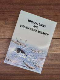 WHALING ISSUES AND JAPAN'S WHALE RESEARCH