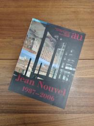 建築と都市　a+u　2006年4月臨時増刊　06:04　Special Issue　Jean Nouvel　1987-2006　ジャン・ヌーヴェル　1987-2006