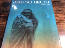BRUNO BRUNI 1980-1990　ブルーノ・ブルーニ展　研ぎ澄まされた心象空間