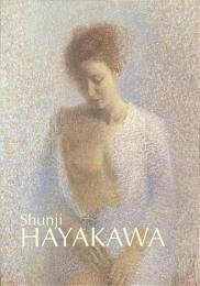 早川俊二作品集　The works of Shunji HAYAKAWA　１９８２-２００４