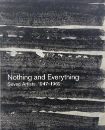 Nothing and Everything: Seven Artists, 1947–1962