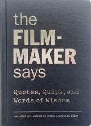 The Filmmaker Says: Quotes, Quips, and Words of Wisdom (映画製作者の言葉)